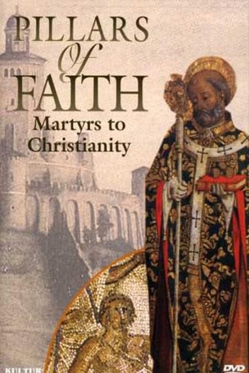 Movie poster for Pillars of Faith - Martyrs to Christianity (1999)