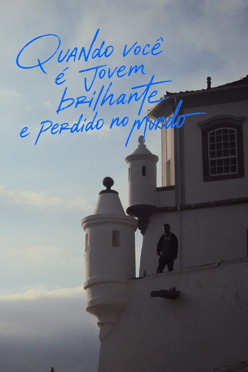 Movie poster for Quando você é jovem, brilhante e perdido no mundo (2026)