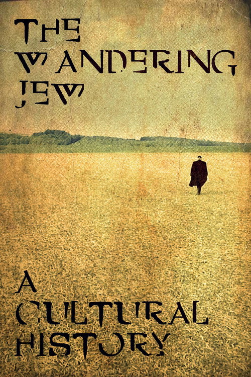 Movie poster for The Wandering Jew: A Cultural History (2022)
