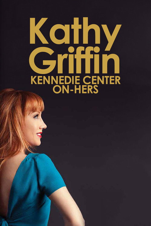 Movie poster for Kathy Griffin: Kennedie Center On-Hers (2013)