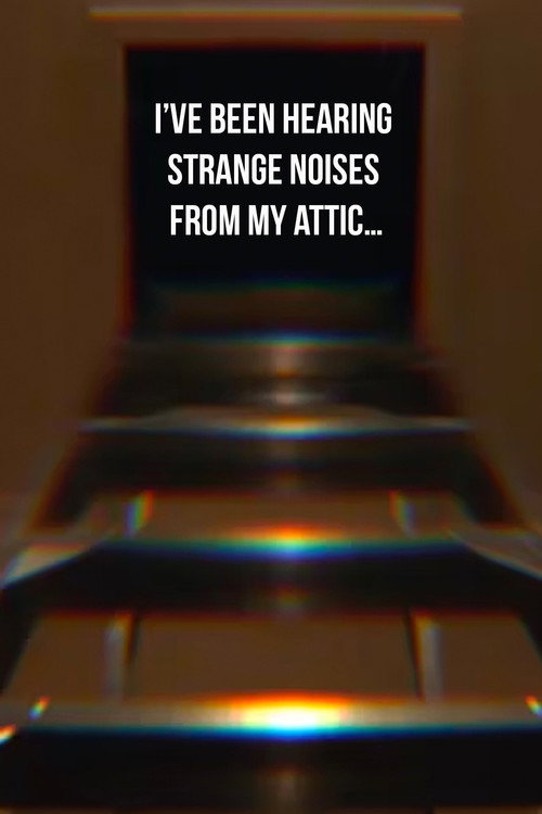 Movie poster for I’ve Been Hearing Strange Noises from My Attic… (2020)