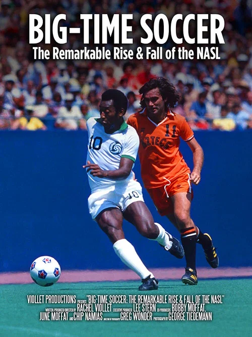 Movie poster for Big-Time Soccer: The Remarkable Rise & Fall of the NASL (2021)