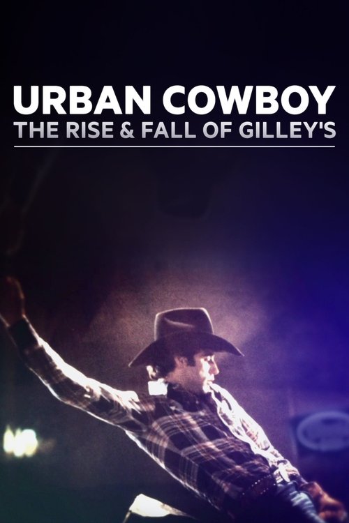 Movie poster for Urban Cowboy: The Rise and Fall of Gilley's (2015)