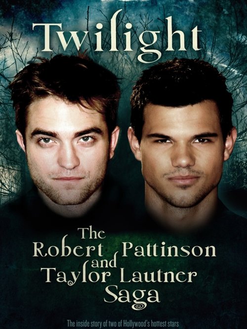 Movie poster for Twilight: The Robert Pattinson and Taylor Lautner Saga (2012)