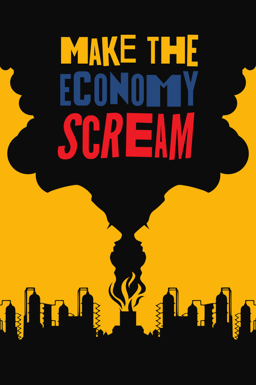 Movie poster for Make the Economy Scream (2019)