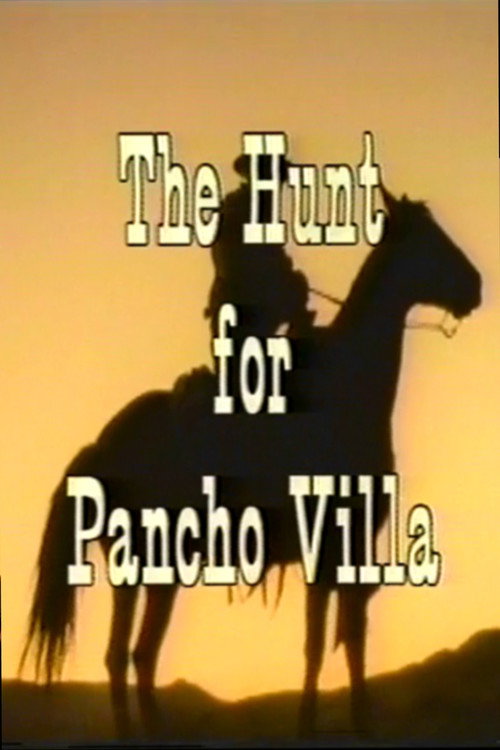 Movie poster for The Hunt for Pancho Villa