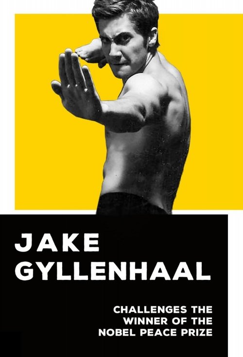 Movie poster for Jake Gyllenhaal Challenges the Winner of the Nobel Peace Prize (2010)