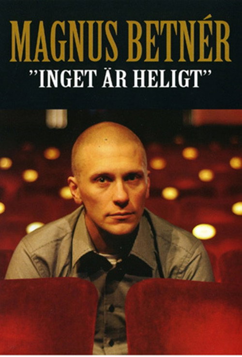 Movie poster for Magnus Betnér - Inget är Heligt (2008)