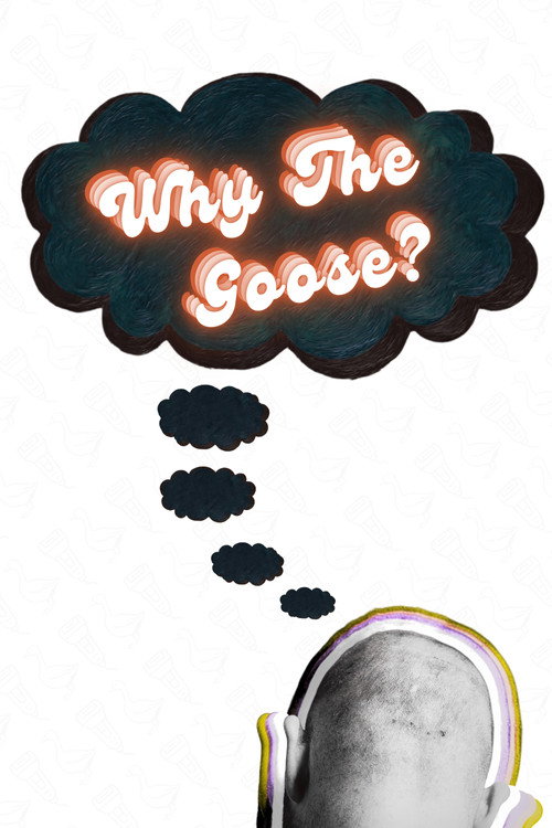 Movie poster for Why the Goose?: The Making of Auteur