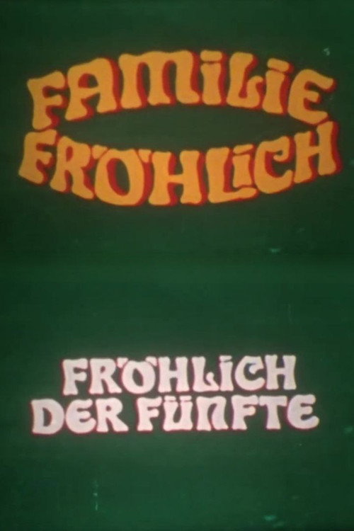 Movie poster for Fröhlich, the Fifth - Family Fröhlich (1973)