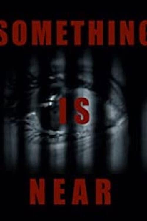 Movie poster for Something Is Near (2021)