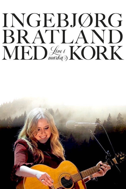 Movie poster for Ingebjørg Bratland og KORK – Live i marka (2024)