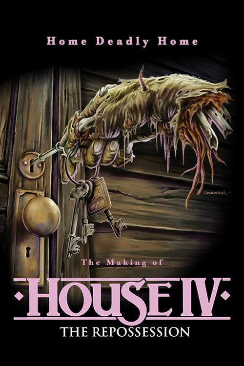 Movie poster for Home Deadly Home: The Making of "House IV" (2017)
