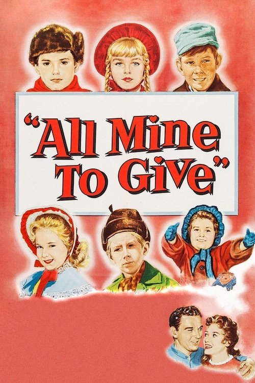 Movie poster for All Mine to Give (1957)