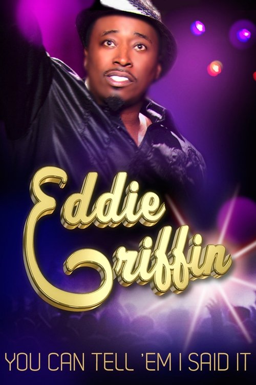 Movie poster for Eddie Griffin: You Can Tell 'Em I Said It (2011)