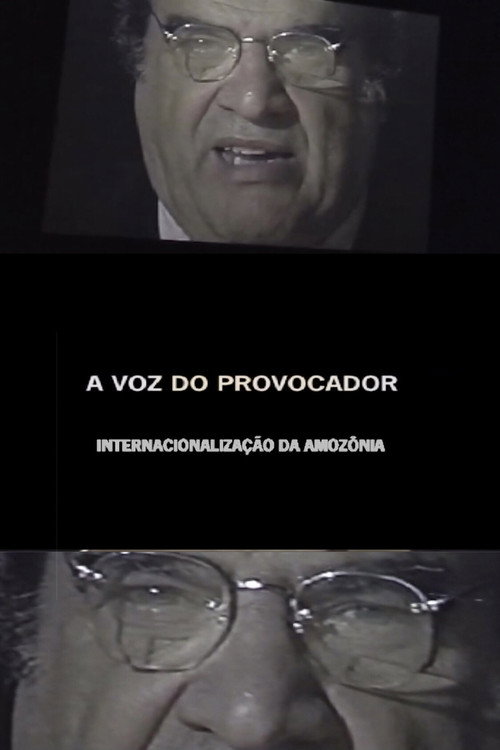 Movie poster for A Voz do Provocador: Internacionalização da Amazônia (2006)