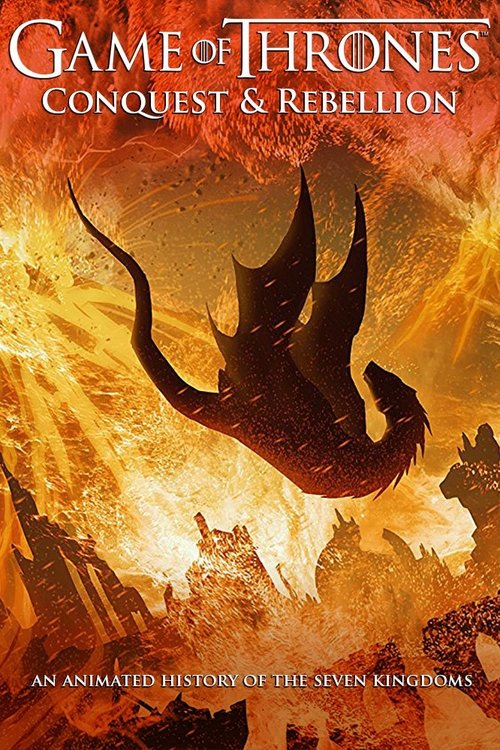Game of Thrones - Conquest & Rebellion: An Animated History of the Seven Kingdoms poster