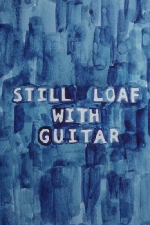 Movie poster for Still Loaf with Guitar (2003)