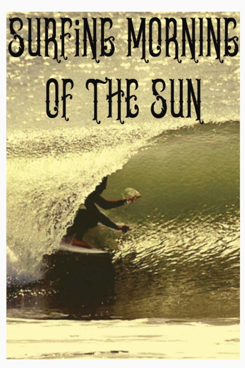 Movie poster for Surfing Morning of the Sun (2020)