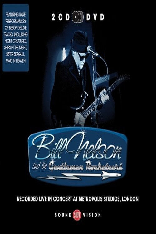 Movie poster for Bill Nelson And The Gentlemen Rocketeers (2012)