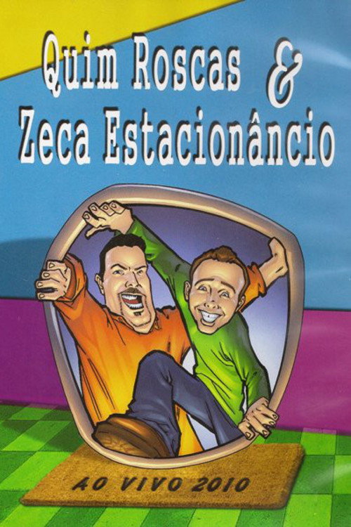 Movie poster for Quim Roscas & Zeca Estacionâncio Ao Vivo (2010)