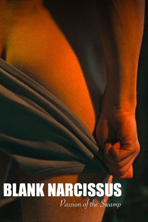 Movie poster for Blank Narcissus (Passion of the Swamp) (2022)