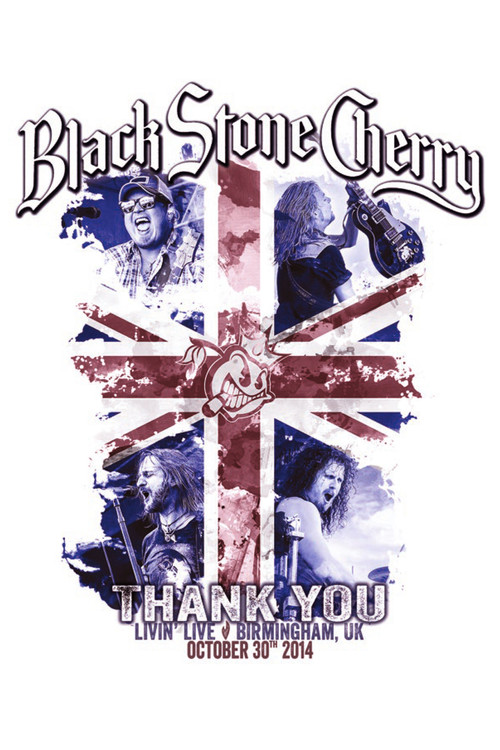 Movie poster for Black Stone Cherry: Thank You Livin’ Live (2014)