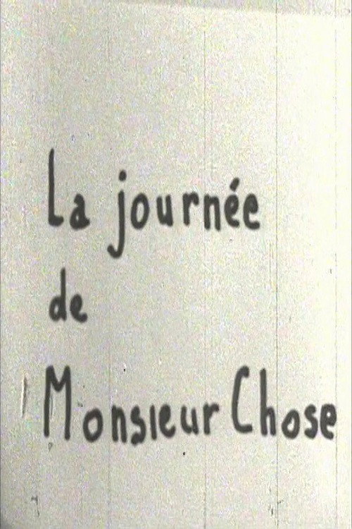 Movie poster for La journée de Monsieur Chose (1963)