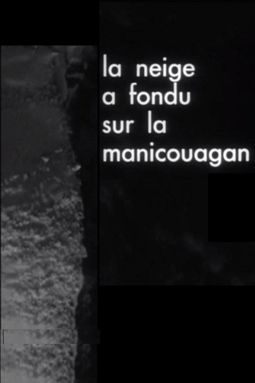 Movie poster for The Snow Has Melted on the Manicouagan (1965)