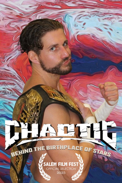 Movie poster for Chaotic Wrestling: Behind the Birthplace of Stars (2025)