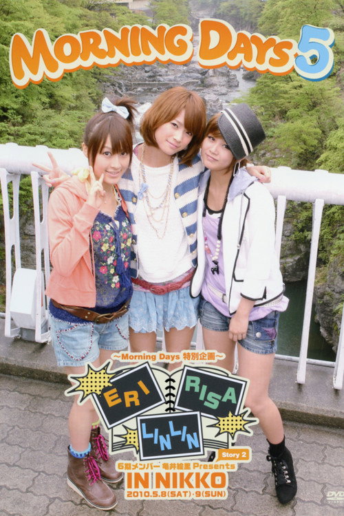 Movie poster for Morning Days 5 Bus Tour in Nikko ~Niigaki Risa, Kamei Eri, Lin Lin~ (2010)