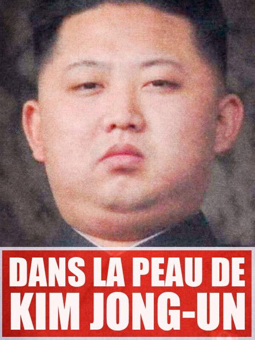 Dans la peau de Kim Jong-Un poster