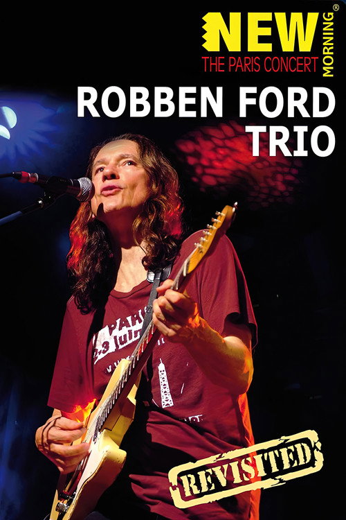 Movie poster for Robben Ford Trio: New Morning - The Paris Concert Revisted (2009)
