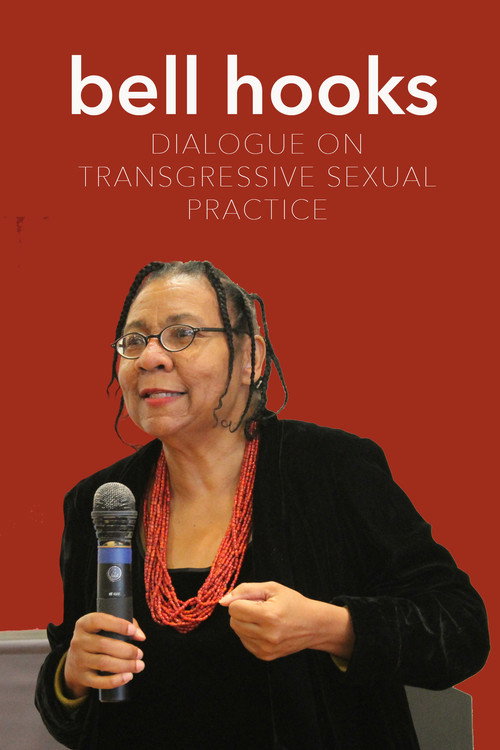 Movie poster for bell hooks: Dialogue on Transgressive Sexual Practice (2014)