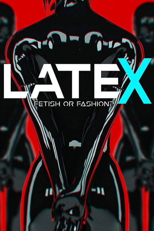 Movie poster for Latex - Fetish or Fashion? (2017)