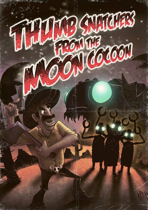 Movie poster for Thumb Snatchers from the Moon Cocoon (2012)