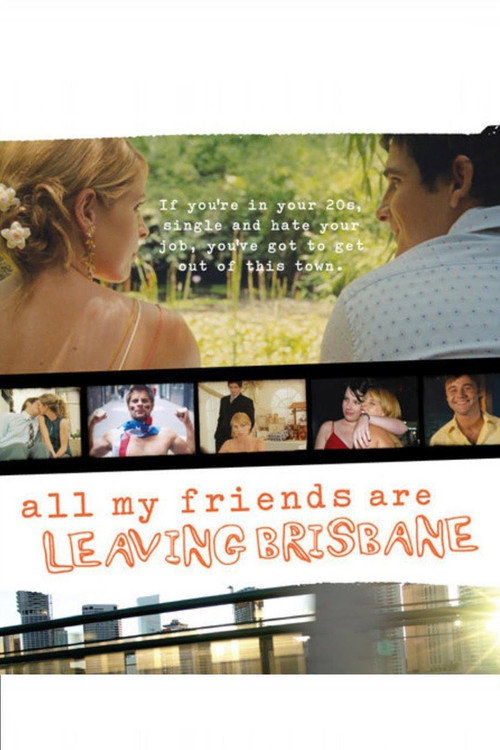 Movie poster for All My Friends Are Leaving Brisbane (2008)