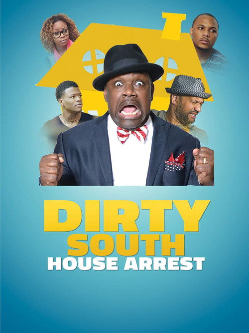 Movie poster for Dirty South House Arrest (2017)
