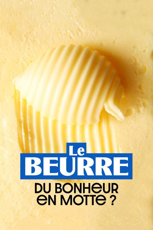Movie poster for Le Beurre : Du bonheur en motte ? (2023)
