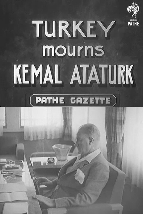Movie poster for Turkey Mourns Kemal Ataturk (1938)