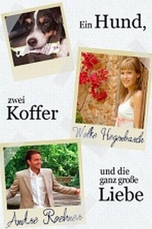 Movie poster for Ein Hund, zwei Koffer und die ganz große Liebe (2005)