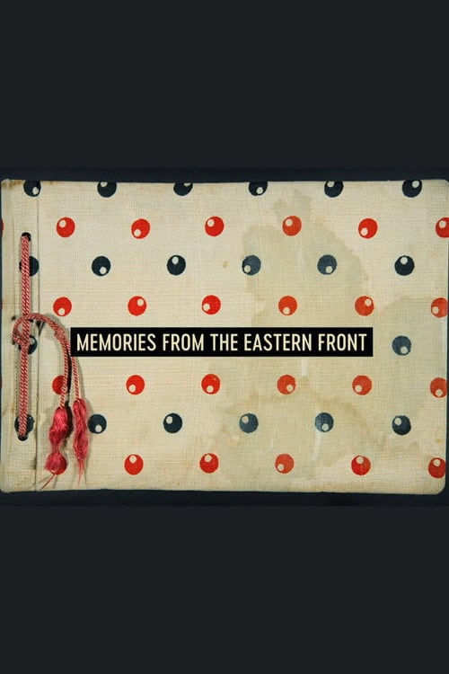 Movie poster for Memories from the Eastern Front (2022)