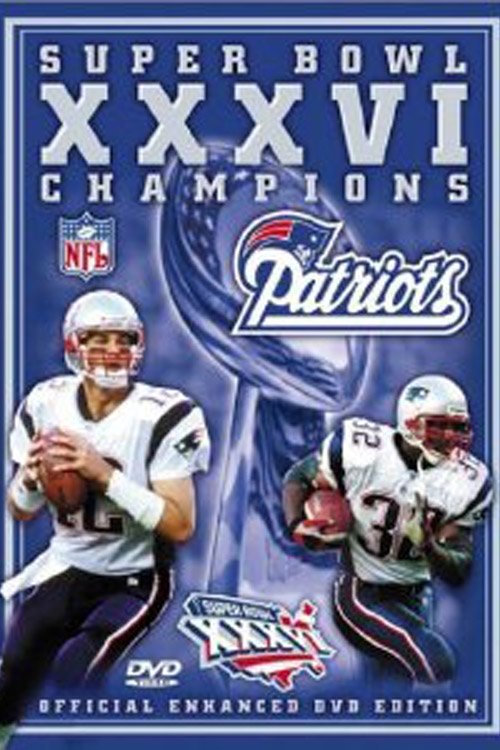 Movie poster for Super Bowl XXXVI Champions: New England Patriots (2002)
