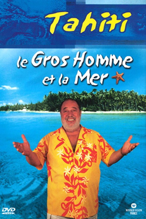 Movie poster for Le Gros Homme et la mer - Carlos à Tahiti (2004)