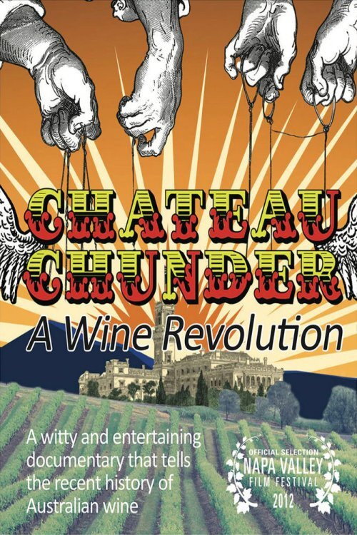 Movie poster for Chateau Chunder: A Wine Revolution (2012)