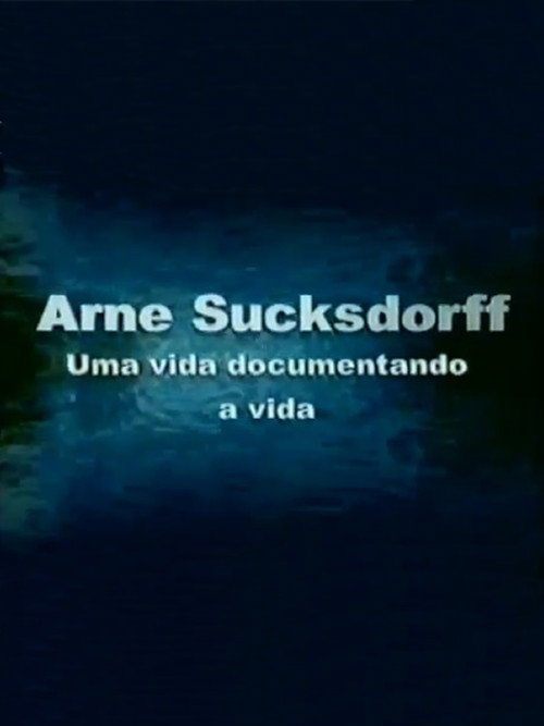 Movie poster for Arne Sucksdorff: Uma Vida Documentando a Vida (2004)
