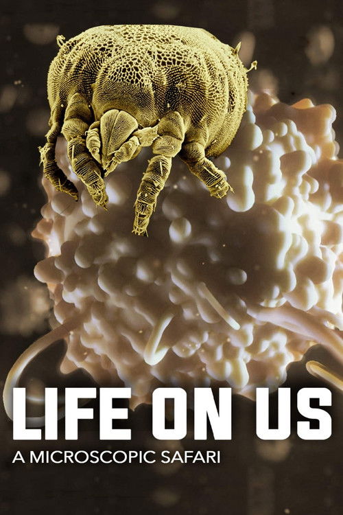 Movie poster for Life on Us: A Microscopic Safari (2014)