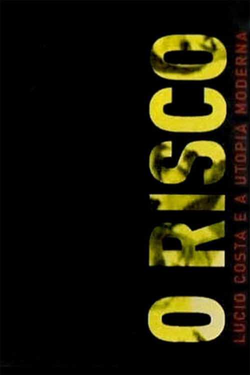 Movie poster for O Risco: Lúcio Costa e a Utopia Moderna (2002)