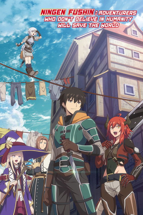 Ningen Fushin: Adventurers Who Don't Believe in Humanity Will Save the World poster