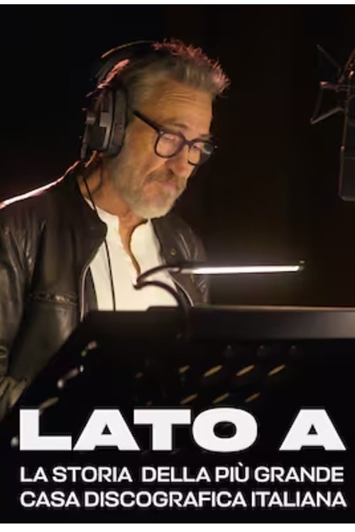 Lato A. La storia della più grande casa discografica italiana poster